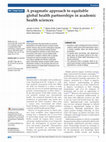 Research paper thumbnail of A pragmatic approach to equitable global health partnerships in academic health sciences