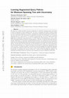 Research paper thumbnail of Learning-Augmented Query Policies for Minimum Spanning Tree with Uncertainty