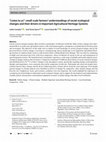 Research paper thumbnail of “Listen to us”: small‐scale farmers’ understandings of social‐ecological changes and their drivers in Important Agricultural Heritage Systems