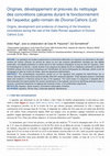 Research paper thumbnail of Origines, développement et preuves du nettoyage des concrétions calcaires durant le fonctionnement de l’aqueduc gallo-romain de Divona-Cahors (Lot)