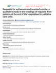 Research paper thumbnail of Requests for euthanasia and assisted suicide: A qualitative study of the wordings of requests from patients at the end of life hospitalised in palliative care units