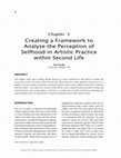 Research paper thumbnail of Creating a Framework to Analyze the Perception of Selfhood in Artistic Practice within Second Life