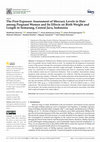 Research paper thumbnail of The First Exposure Assessment of Mercury Levels in Hair among Pregnant Women and Its Effects on Birth Weight and Length in Semarang, Central Java, Indonesia