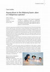 Research paper thumbnail of Aquaculture in the Mekong basin: alien or indigenous species?