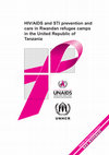 Research paper thumbnail of HIV/AIDS and STI prevention and care in Rwandan refugee camps in the United Republic of Tanzania