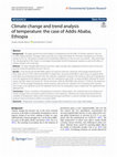 Research paper thumbnail of Climate change and trend analysis of temperature: the case of Addis Ababa, Ethiopia