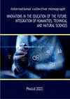 Research paper thumbnail of INNOVATIONS IN THE EDUCATION OF THE FUTURE: INTEGRATION OF HUMANITIES, TECHNICAL AND NATURAL SCIENCES