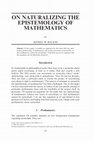 Research paper thumbnail of On Naturalizing the Epistemology of Mathematics