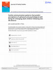 Research paper thumbnail of Family communication patterns that predict perceptions of upheaval and psychological well-being for emerging adult children following late-life divorce