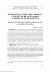 Research paper thumbnail of Inserción al mercado laboral: concepto relacionados y modelos de transición