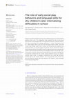 Research paper thumbnail of The role of early social play behaviors and language skills for shy children’s later internalizing difficulties in school