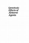 Research paper thumbnail of Genotoxic Effects of Airborne Agents