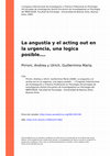 Research paper thumbnail of La Angustia y El Acting Out en La Urgencia, Una Logica Posible…