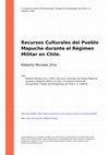 Research paper thumbnail of Recursos Culturales del Pueblo Mapuche durante el Régimen Militar en Chile