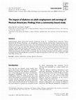 Research paper thumbnail of The impact of diabetes on adult employment and earnings of Mexican Americans: Findings from a community based study