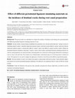 Research paper thumbnail of Effect of different periodontal ligament simulating materials on the incidence of dentinal cracks during root canal preparation