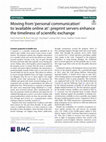 Research paper thumbnail of Moving from ‘personal communication’ to ‘available online at’: preprint servers enhance the timeliness of scientific exchange