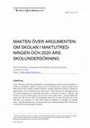 Research paper thumbnail of Makten över argumenten: Om skolan i maktutredningen och 2020 års skolundersökning