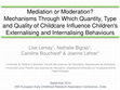 Research paper thumbnail of Mediation or moderation? Mechanisms through which childcare quantity; type and quality influence children's externalizing and internalizing behaviours