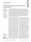 Research paper thumbnail of Challenges for molecular profiling of chronic fatigue syndrome