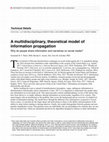 Research paper thumbnail of A Multidisciplinary, Theoretical Model of Information Propagation: Why Do People Share Information and Narratives on Social Media