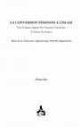 Research paper thumbnail of La Conversion Féminine a L'islam
Une Enquete Aupres des Femmes Converties a l'islam en France