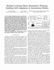 Research paper thumbnail of Machine Learning Meets Quantitative Planning: Enabling Self-Adaptation in Autonomous Robots