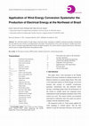 Research paper thumbnail of Application of Wind Energy Conversion Systemsfor the Production of Electrical Energy at the Northeast of Brazil