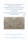 Research paper thumbnail of Does Realism still dominate the theory and practice of International Relations? Lessons on the 21st Century Grand Chessboard.