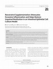 Research paper thumbnail of Resveratrol Supplementation Attenuates Excessive Inflammation and Helps Restore Impaired Restitution in an Intestinal Epithelial Cell Culture Model