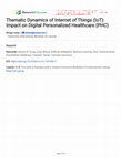 Research paper thumbnail of Thematic Dynamics of Internet of Things (IoT): Impact on Digital Personalized Healthcare (PHC)