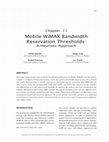 Research paper thumbnail of Mobile WiMAX Bandwidth Reservation Thresholds