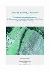 Research paper thumbnail of Sous la nature, l'histoire. L'ancienne morphologie agraire de l'Amazonie occidentale, des Llanos et du Chaco (Brésil - Bolivie - Pérou), éd. Publi-Topex, Paris 2021 (2024), 243 p.