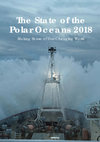 Research paper thumbnail of The state of the polar oceans 2018: making sense of our changing world