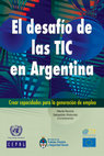 Research paper thumbnail of El desafío de las TIC en Argentina: crear capacidades para la generación de empleo