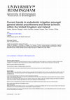 Research paper thumbnail of Current trends in endodontic irrigation amongst general dental practitioners and dental schools within the United Kingdom and Ireland: a cross-sectional survey