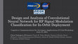 Research paper thumbnail of Design and Analysis of Convolutional Neural Network for RF Signal Modulation Classification for In-Orbit Deployment