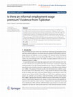 Research paper thumbnail of Is there an informal employment wage premium? Evidence from Tajikistan