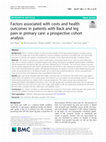 Research paper thumbnail of Factors associated with costs and health outcomes in patients with Back and leg pain in primary care: a prospective cohort analysis