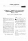 Research paper thumbnail of Comparison of the quality of life in cerebral palsy children with physical therapy more and less than 10 months