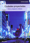 Research paper thumbnail of Stephen Barber: Ciudades proyectadas. Cine y espacio urbano