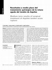 Research paper thumbnail of Resultados a medio plazo del tratamiento quirúrgico de la rotura aguda del tendón de Aquiles Medium term results of surgical treatment of Aquiles tendon acute rupture