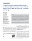 Research paper thumbnail of Proposing national identification number on dental prostheses as universal personal identification code - A revolution in forensic odontology