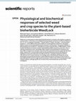 Research paper thumbnail of Physiological and biochemical responses of selected weed and crop species to the plant-based bioherbicide WeedLock