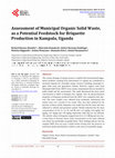 Research paper thumbnail of Assessment of Municipal Organic Solid Waste, as a Potential Feedstock for Briquette Production in Kampala, Uganda