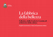 Research paper thumbnail of DCC - La fabbrica della bellezza. Follonica, dalle Fonderie Granducali al distretto della cultura