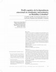 Research paper thumbnail of Perfil cognitivo de la dependencia emocional en estudiantes universitarios en Medellín, Colombia