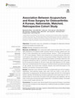 Research paper thumbnail of Association Between Acupuncture and Knee Surgery for Osteoarthritis: A Korean, Nationwide, Matched, Retrospective Cohort Study