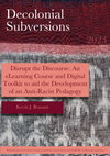 Research paper thumbnail of Disrupt the Discourse: An eLearning Course and Digital Toolkit to aid the Development of an Anti-Racist Pedagogy