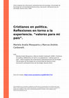 Research paper thumbnail of Cristianos en política. Reflexiones en torno a la experiencia. “valores para mi país”